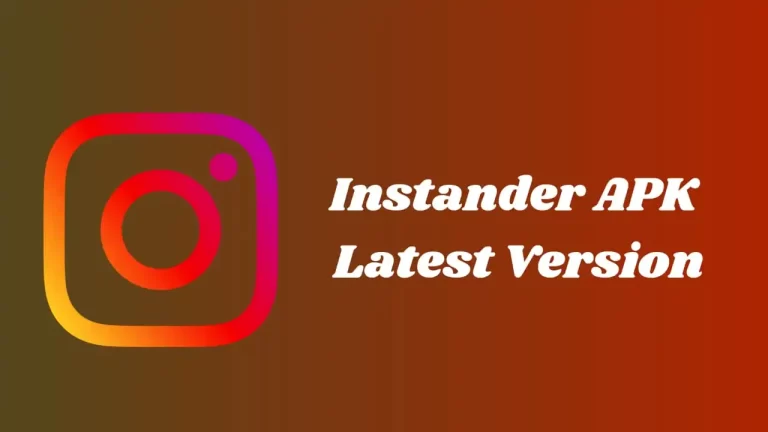 Instander APK Download Latest Version v17.3 For Android 2023-24